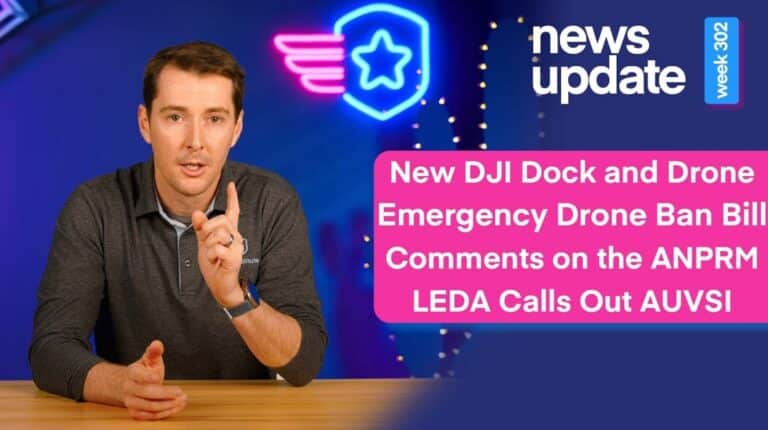 New Dock 3 &Amp; Drone, Emergency Bill To Ban Drones, Comment On Anprm, &Amp; Leda Calls Out Auvsi 1
